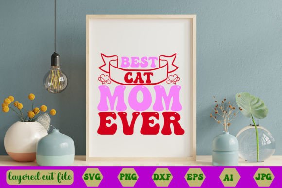 Best Cat Mom Ever RETRO SVG for Graphics and Crafts