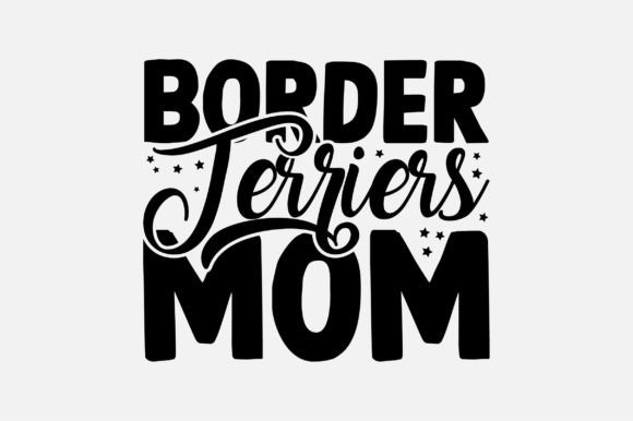 Border Terriers Mom SVG: Crafts & Graphics