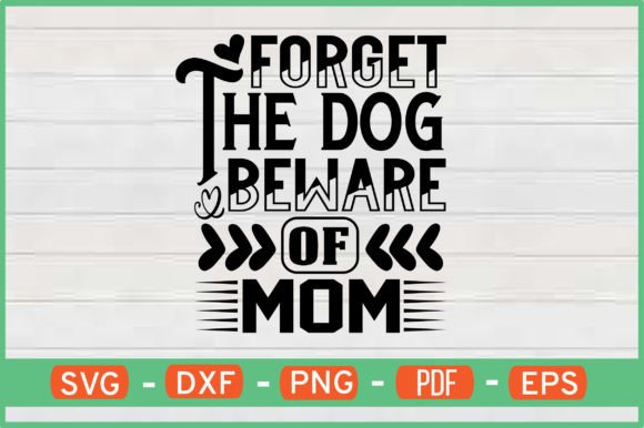Forget the Dog: Mom Graphics for Crafts