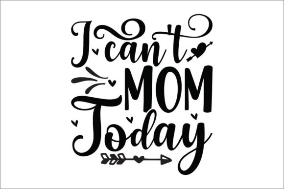I Can't Mom Today: Graphics for Crafts