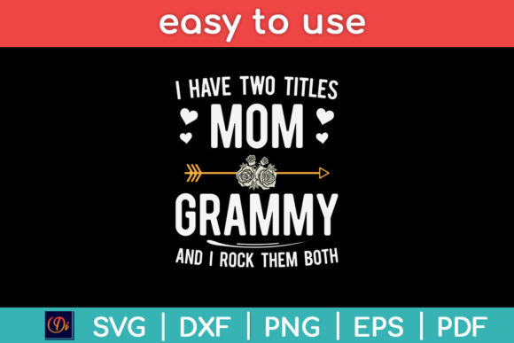 I Have Two Titles Mom and Grammy Svg: Graphics for Crafts
