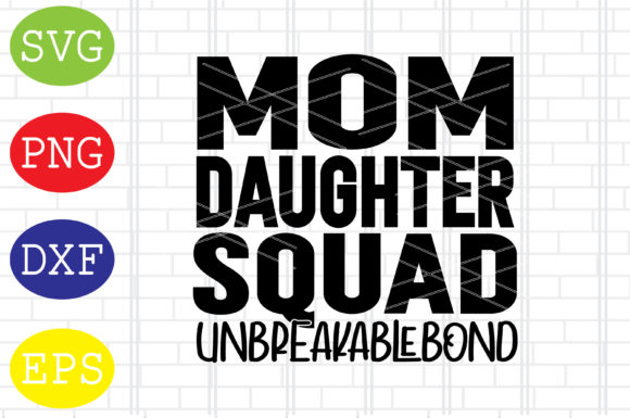 Mom Daughter Squad SVG: Elevating Crafts & Graphics