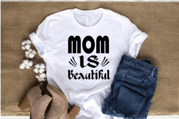 MOM is Beautiful SVG: Crafts & Graphics