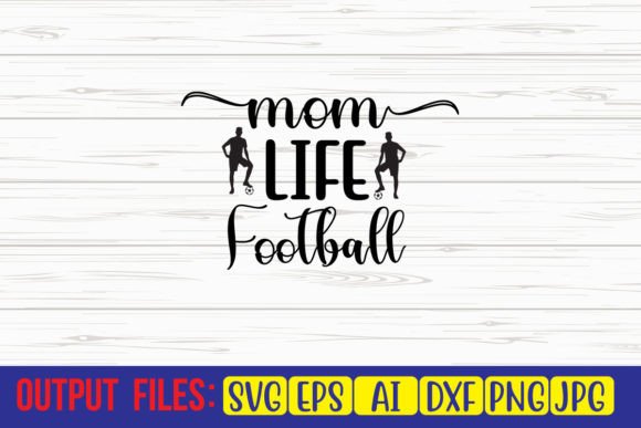 Mom Life Football SVG: Crafts & Graphics