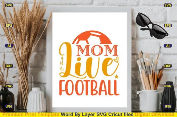 Mom Live Football SVG: Crafts & Graphics