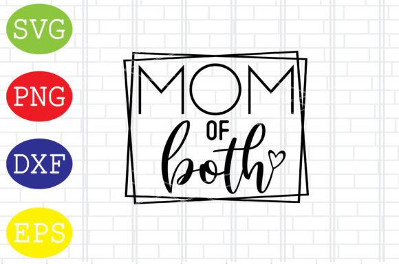 Mom of Both Svg, Mothers Day Svg Graphics for Crafts