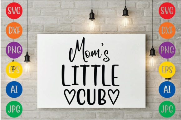 Mom s Little Cub Svg Design: Graphics for Crafts