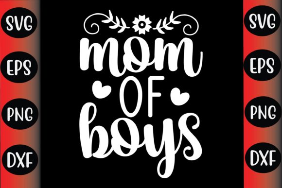 Mother’s Day SVG Design Mom of Boys: Crafts & Graphics