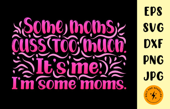 Reviewing Some Moms Cuss SVG for Crafts and Graphics