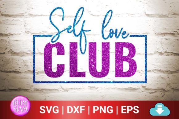 Self Love Club Graphics for Crafts & Branding