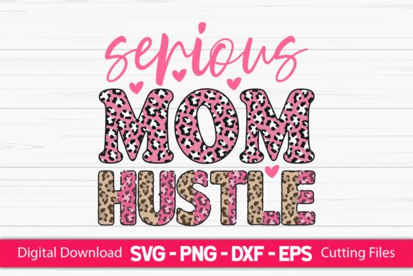 Serious Mom Hustle Graphics for Crafts