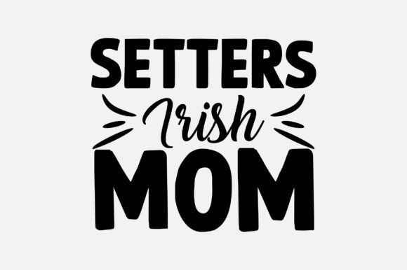 Setters Irish Mom SVG: Graphics for Crafts
