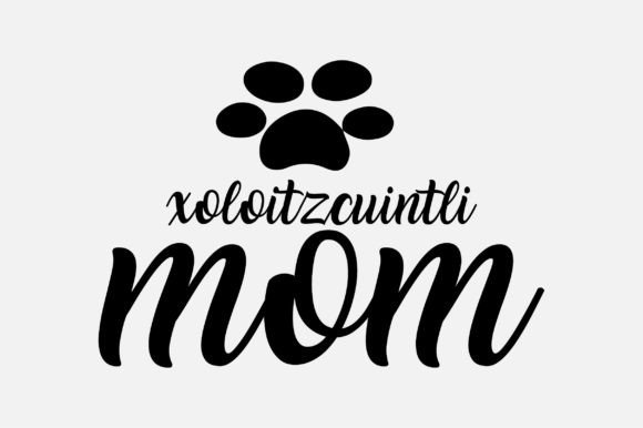 Xoloitzcuintli Mom Graphics for Crafts